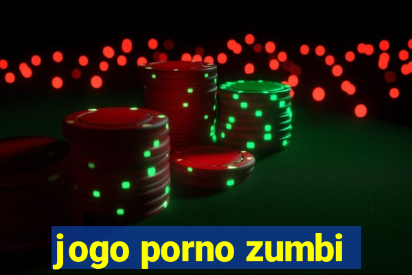 jogo porno zumbi